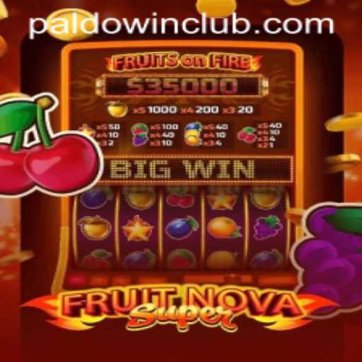 Unveiling FruitNovaSuper: A Fresh Gaming Experience with PaldoWin